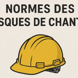 Normes des casques de chantier et accessoires compatibles